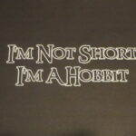 I'm not Short, I'm a Hobbit